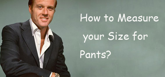 How to Measure your Size for Pants?cid=3